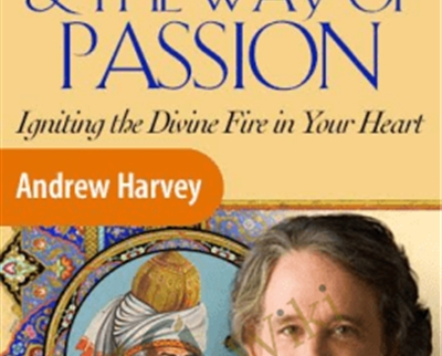 Rumi and the Way of Passion - Andrew Harvey