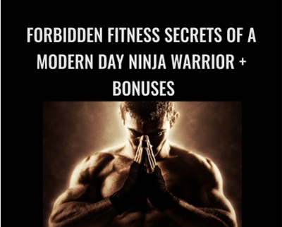 Forbidden Fitness Secrets of A Modern Day Ninja Warrior-Bonuses - Ryan Murdock