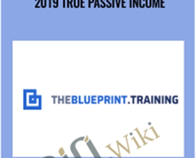 The Blueprint Training (Updated) 2019 True Passive Income - Ryan Stewart