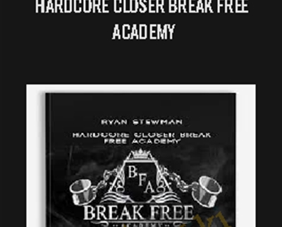 HardCore Closer Break Free Academy - Ryan Stewman