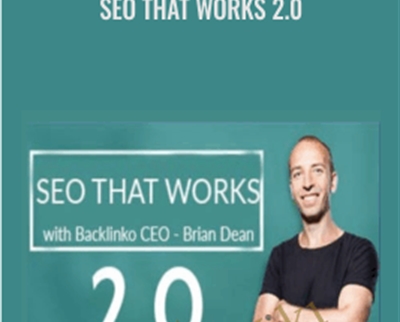 SEO That Works 2.0 - Brian Dean