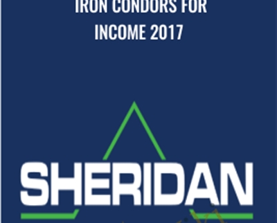 Iron Condors For Income 2017 - Sheridan Options Mentoring