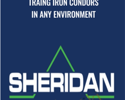 Iron Condors in any environment - Sheridan Options Mentoring