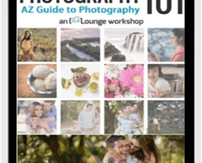 PHOTOGRAPHY 101 A-Z Guide to Photography - SLR Lounge
