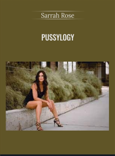 Pussylogy - Sarrah Rose