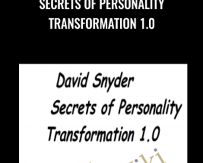 Secrets of Personality Transformation 1.0 - David Snyder