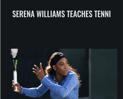 Serena Williams Teaches Tennis - MasterClass