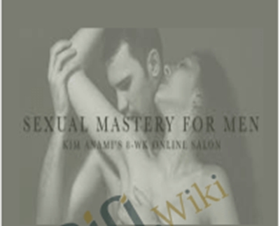 Sexual Mastery for Men - Kim Anami