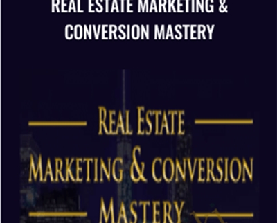 Real Estate Marketing and Conversion Mastery - Shayne Hillier