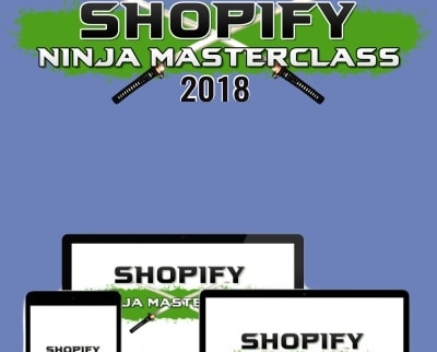 Shopify Ninja Masterclass 2018 - Kevin David