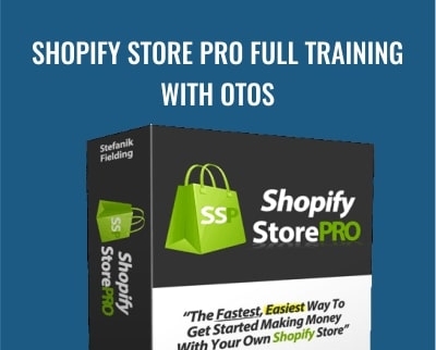 Shopify Store Pro Full Training with OTOS - Matt Stefanik and Nick Fielding