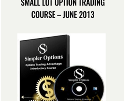 Small Lot Option Trading Course -June 2013 -Simpler Options - John Carter