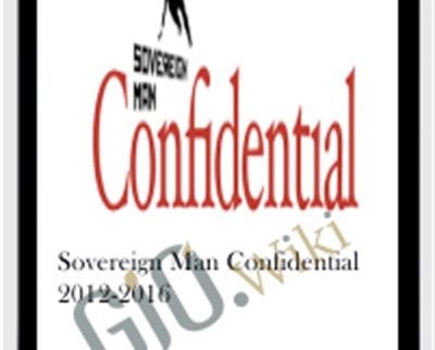 Sovereign Man Confidential 2012-2016 - Simon Black
