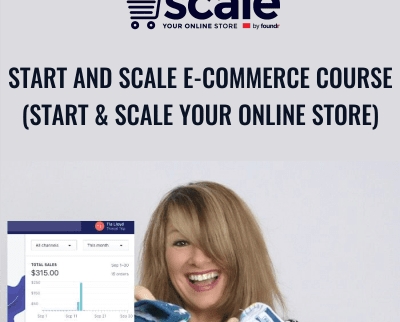 Start and Scale E-commerce Course (Start and Scale Your Online Store) - Gretta Rose Van Riel