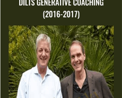 Dilts Generative Coaching (2016-2017) - Stephen Gilligan and Robert