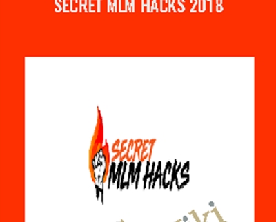 Secret MLM Hacks 2018 - Steve Larsen