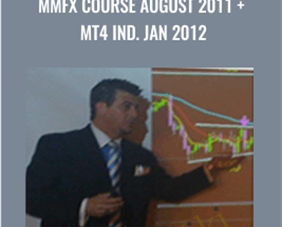 MMfx Course August 2011 + MT4 Ind. Jan 2012 - Steve Mauro