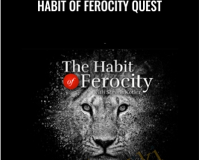 Habit Of Ferocity Quest - Steven Kotler