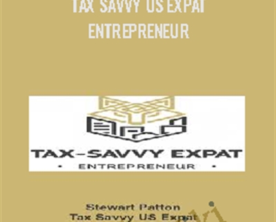 Tax Savvy US Expat Entrepreneur - Stewart Patton
