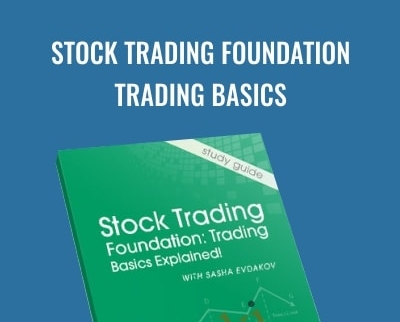 Stock Trading Foundation Trading Basics - Sasha Evdakov