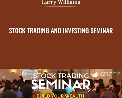 Stock Trading and Investing Seminar - Larry Williams