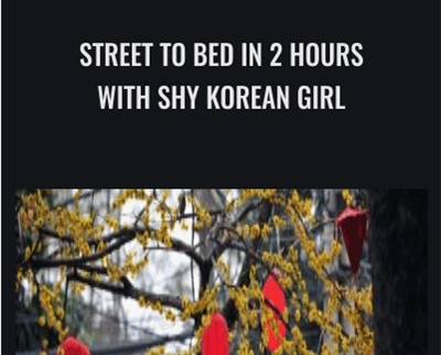 Street To Bed In 2 Hours With Shy Korean Girl - Street Attraction