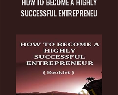 How To Become A Highly Successful Entrepreneur - Stuart Lichtma