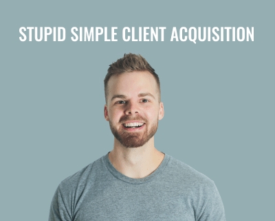 Stupid Simple Client Acquisition - Andrew Kroeze