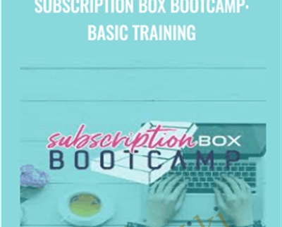 Subscription Box Bootcamp: Basic Training - Julie Ball