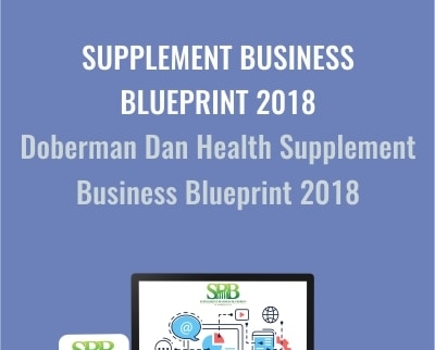 Supplement Business Blueprint 2018 - Doberman Dan