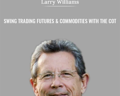 Swing Trading Futures and Commodities with the COT -- Larry williams