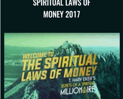 Spiritual Laws of Money 2017 - T. Harv Eker