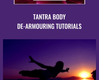 Tantra Body De-armouring Tutorials - Dean Matuka