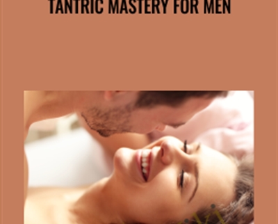 Tantric Mastery for Men - Helena Nista