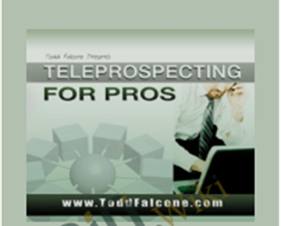 Teleprospecting for Pros - Todd Falcone