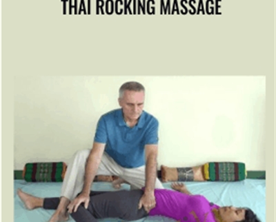 Thai Rocking Massage - Thai Healing Massage Academy
