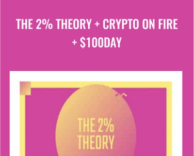 The 2% Theory  + Crypto On Fire  + $100day - Anna Marko