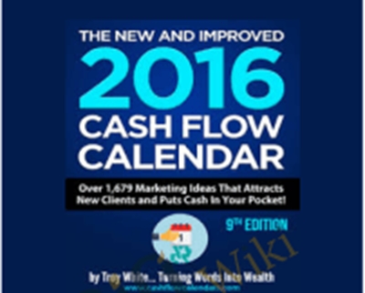 The 2016 Cash Flow Calendar - Troy White