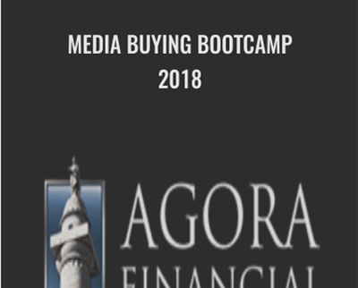 Media Buying Bootcamp 2018 - The Agora Financial