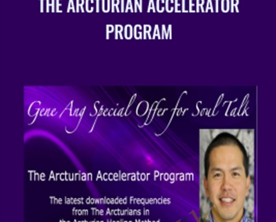 The Arcturian Accelerator Program - Gene Ang