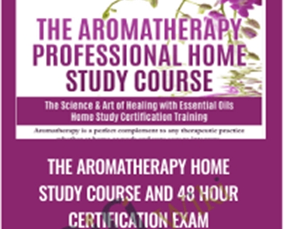 The Aromatherapy Home Study Course and 48 Hour Certification Exam - KG Stiles
