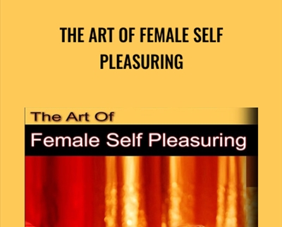 The Art of Female Self Pleasuring - Jaiya