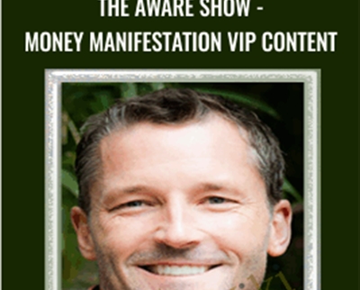 The Aware Show-Money Manifestation VIP Content - The Aware Show