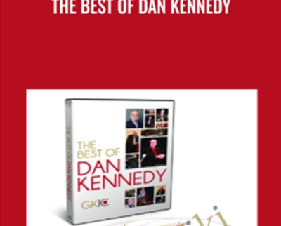 The Best of Dan Kennedy - Dan Kennedy