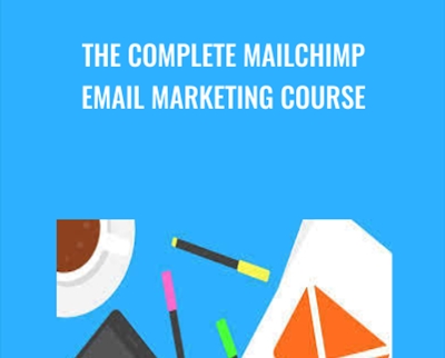 The Complete MailChimp Email Marketing Course - COURSE ENVY