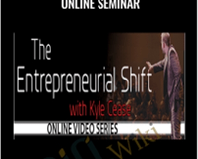 The Entrepreneurial Shift Online Seminar - Kyle Cease