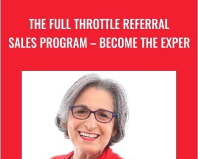The Full Throttle Referral Sales Program -Become the Exper - Joanne Black