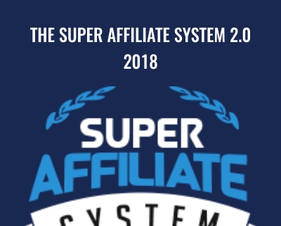 The Super Affiliate System 2.0 2018 - John Crestani