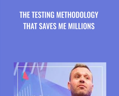 The Testing Methodology that Saves Me Millions - James Van Elswyk