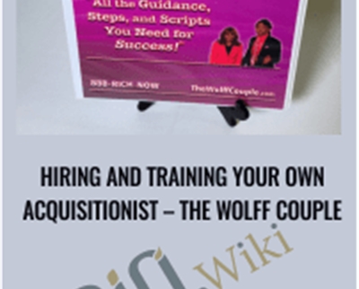 Hiring and Training Your Own Acquisitionist - The Wolff Couple